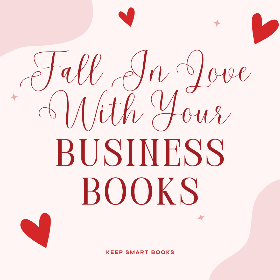 Photo saying Fall In Love With Your Business Books Again, with hearts